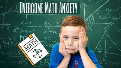 How to Overcome Math Anxiety and raise a kid that loves math