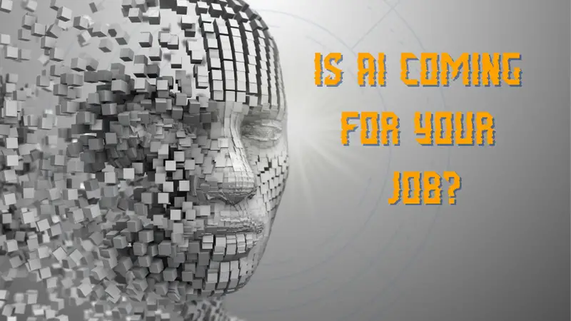 Is AI Coming for Your Job?