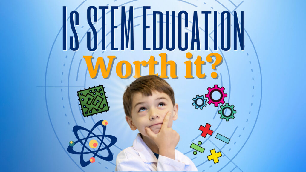 Is STEM Education Worth It?