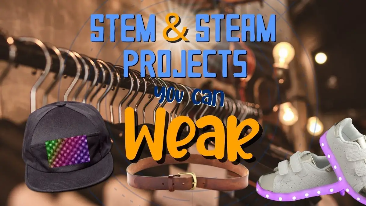 STEM Activities You Can Wear