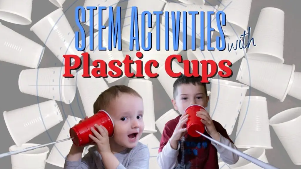 STEM Activities with Plastic Cups
