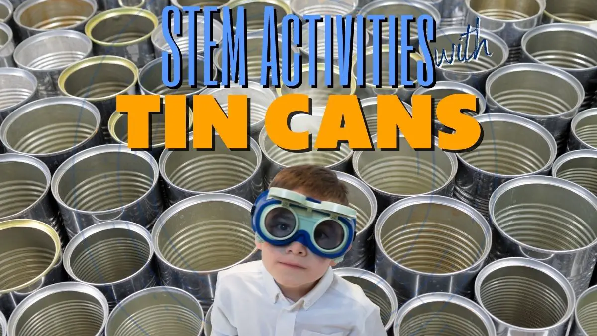 STEM Activities with Tin Cans