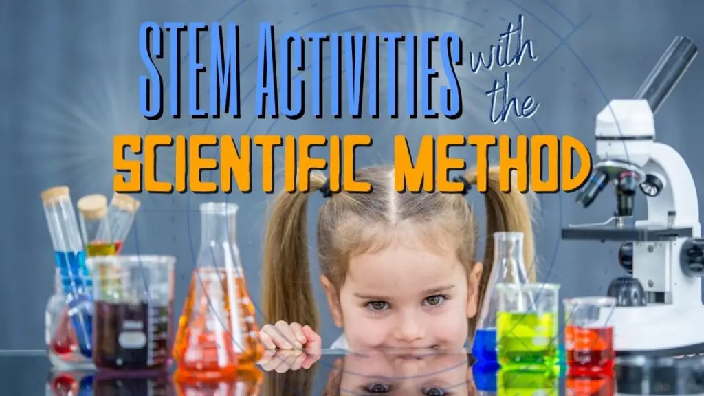 STEM Activites with the Scientific Method for Kids
