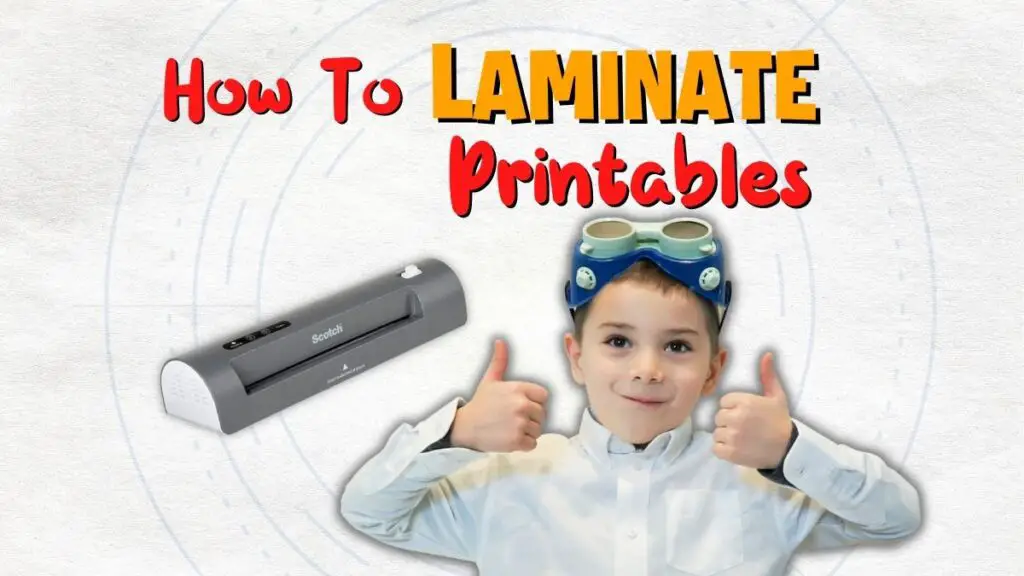 How to Laminate Printables