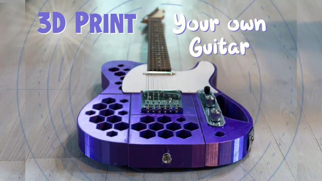 3D Print Your Own Guitar