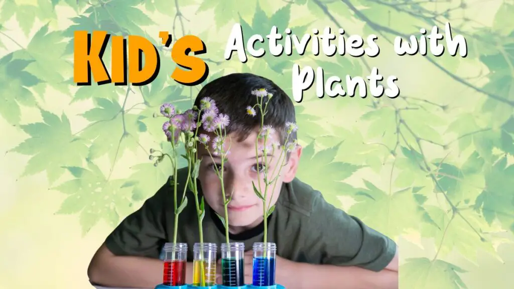 Kids Activities with Plants: Botany & Gardening for Kids