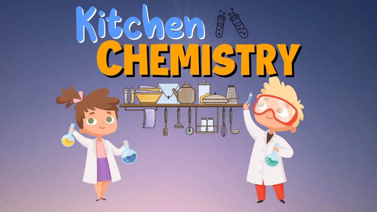 Kitchen Chemistry Experiments for Kids