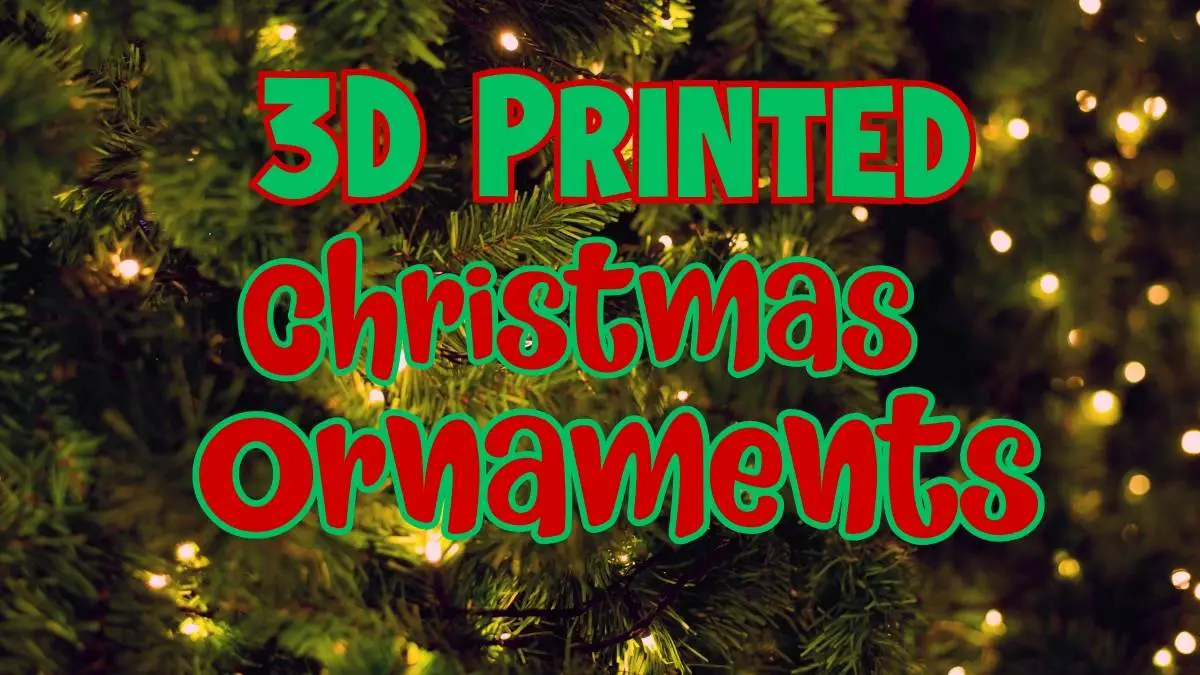 3D Printed Christmas Ornaments